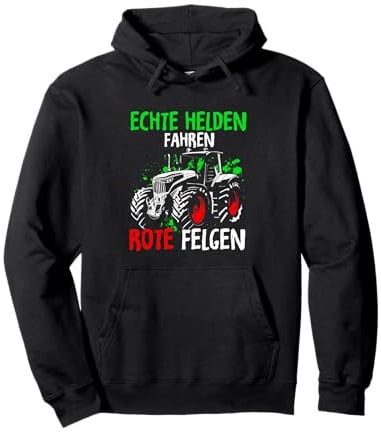 Echte Helden Fahren Rote Felgen Bauer Traktor Landwirt Pullover Hoodie
