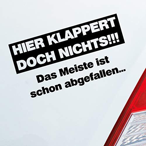 Hellweg Druckerei Hier klappert doch Nichts! Das meiste ist Schon abgefallen! Auto Aufkleber Sticker Heckscheibenaufkleber