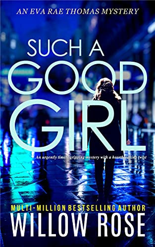 SUCH A GOOD GIRL: An urgently timely gripping mystery with a heartbreaking twist (Eva Rae Thomas FBI Mystery Book 9)