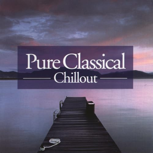 Pure Classical Chillout