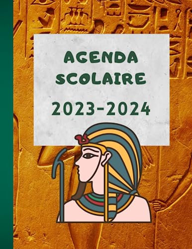 AGENDA 2023-2024: thème Pharaonique avec plages horaires de 7h à 19h, avec belles illustrations de l'Egypte ancienne, pour filles et garçons du lycée, collège, ou même étudiants 202 pages