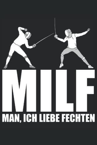 Lustiger Fechtspruch MILF Fechtsport Fechten Humor Notizbuch: MILF Tagebuch 120 Seiten liniertes Papier Handliches Format (15,24 × 22,86 cm entspricht ungefähr DIN A5)