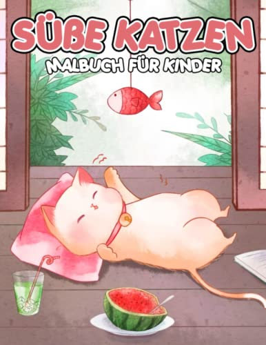 Süße Katzen Malbuch für Kinder: Entspannen Sie sich und genießen Sie die lustige Zeit mit 30 Malvorlagen entzückender Katzen im | Geschenke für Ihre Süßen zum Ausmalen