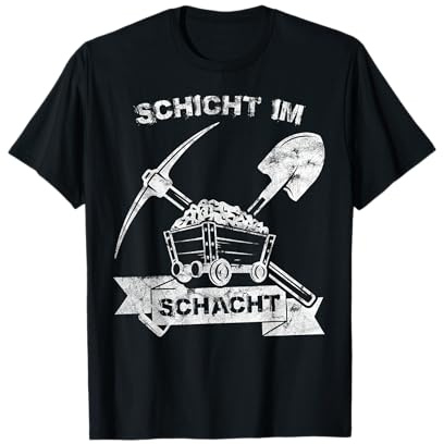 Schicht im Schacht Ruhr Gebiet Geschenk T-Shirt