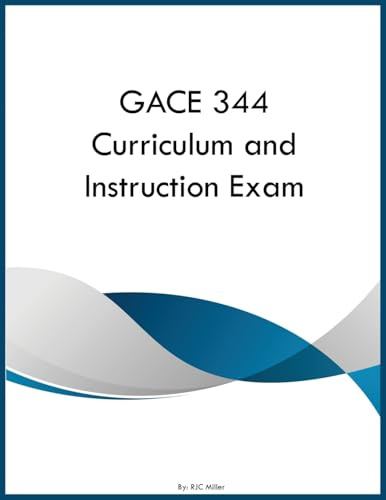 GACE 344 Curriculum and Instruction Exam