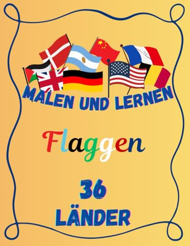 Flaggen Malbuch für Kinder – Länderflaggen der Welt zum Ausmalen: Einfache und große Flaggen von A bis Z • Lern- und Malspaß für Kinder ab 2 Jahren