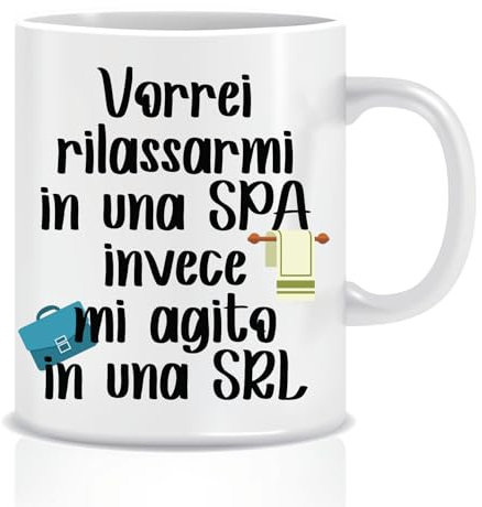 Vorrei Rilassarmi in una Spa invece mi agito in una SRL Tazza Mug in Ceramica con Stampa Personalizzata Idea Regalo Colazione Felice Natale Compleanno Colleghi Amici The Tisana Lattè Divertente