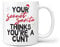 Your Secret Santa Think's You're A Cunt Mug - Funny Rude Work Secret Santa Gift Present Under 10 Pounds - ©TeHeGifts