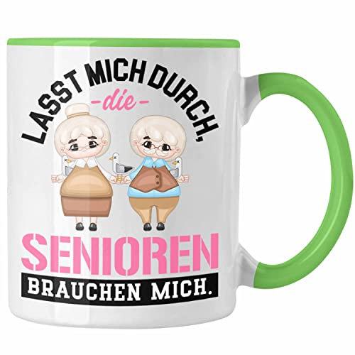 Trendation - Altenpflegerin Tasse Geschenk Spruch Frauen Lasst Mich Durch Die Senioren Brauchen Mich (Grün)