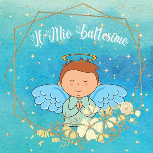 Il Mio Battesimo Bimbo - Libro degli ospiti battesimo: per il bambino e i genitori. Guest book. Idea Regalo. Album, pagine per congratulazioni e auguri. Ricordo, accessorio e decorazione. Blu Angelo