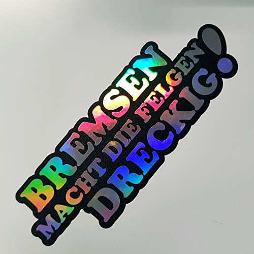 folien-zentrum - Bremsen macht die Felgen dreckig 15x5cm - hochwertiger Auto Aufkleber Oilslick schwarz - Farbwechsel Rainbow Flip Flop Hologramm Effekt - JDM Tuning Sticker Decal Car Fun 132