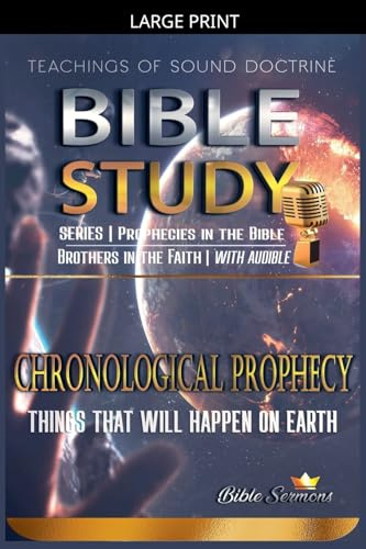 Chronological Prophecy: Things That Will Happen on Earth (Overflying the Bible)