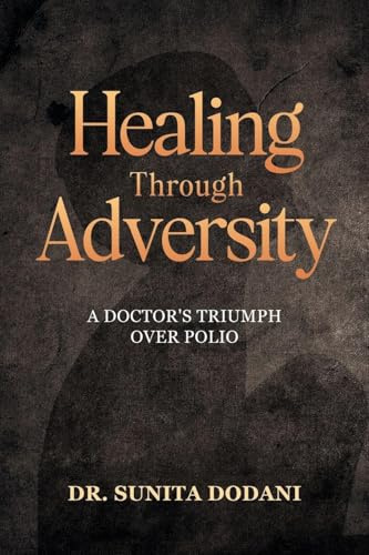 Healing Through Adversity: A Doctor's Triumph Over Polio