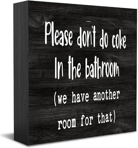 Holzschild mit Aufschrift Please Don'T Do Coke In The Bathroom We Have Another Room, motivierendes Holzschild, Geschenke für Frauen und Kinder, pädagogisches Holzschild, ermutigendes Dekor für