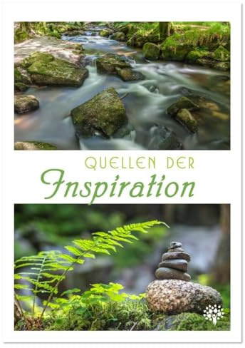 Quellen der Inspiration (Tischkalender 2026 DIN A5 hoch), CALVENDO Monatskalender: Impulse, tiefsinnige Gedanken und großartige Naturmotive. (CALVENDO Natur)