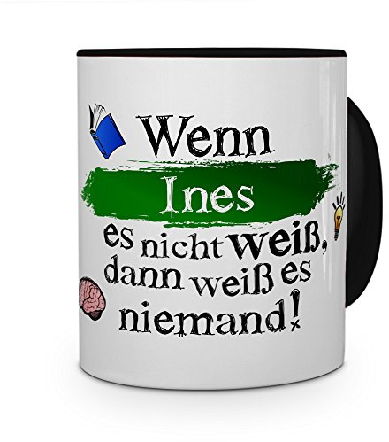 printplanet Tasse mit Namen INES - Layout: Wenn INES es Nicht weiß, dann weiß es niemand - Namenstasse, Kaffeebecher, Mug, Becher, Kaffee-Tasse - Farbe Schwarz