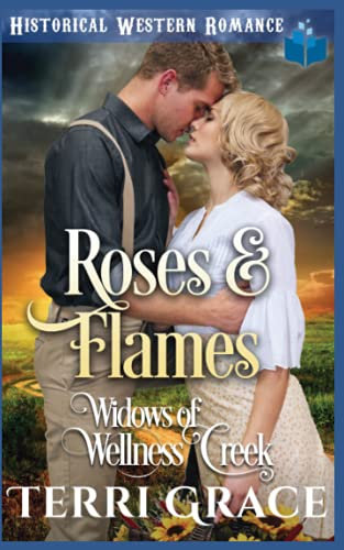 Roses & Flames (Widows of Wellness Creek, Band 7)