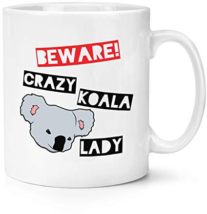 Beware Loco Koala Mujer 10oz Taza