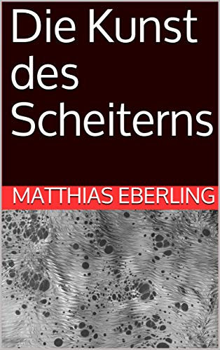 Die Kunst des Scheiterns