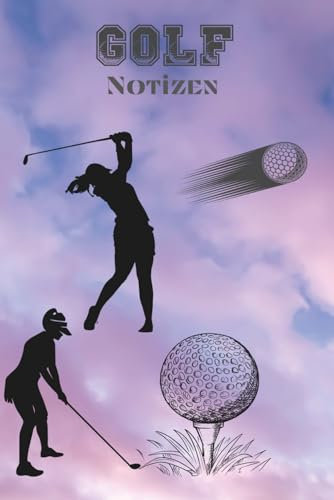 Golfnotizbuch, Golfbook, Notebook, Notizbuch, Journal, Golfbuch, Tagebuch für Notizen, Geschenkbuch, Golfgeschenkbuch, Journaling: Golf Notebook ... Golfbook, Notebook, Notizbuch, Golfbuch,