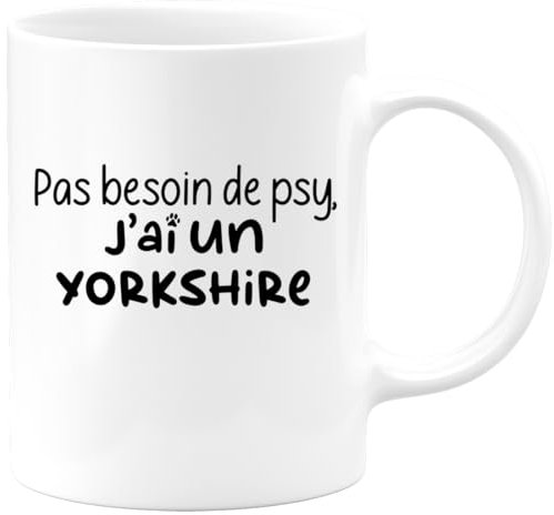 quotedazur - Mug Pas Besoin De Psy J'ai Un Yorkshire - Cadeau Humour Chien - Tasse Originale Animaux Cadeau Noël Anniversaire