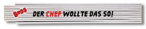 Hochwertiger Zollstock 2 m mit Winkelfunktion: Design:Der Chef wollte das so!, bedruckter Zollstock aus Holz, weißer Zollstock | Made in Germany |