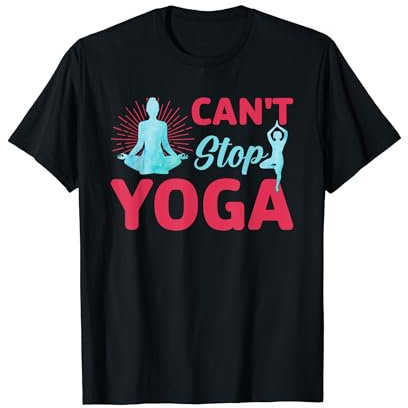 Ich kann Yoga nicht stoppen T-Shirt