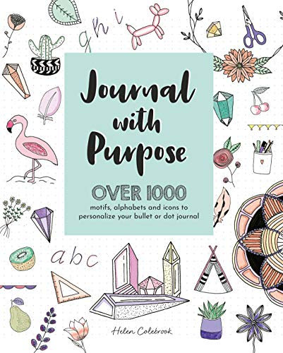 Journal with Purpose: Over 1000 motifs, alphabets and icons to personalize or dot journal (English Edition)