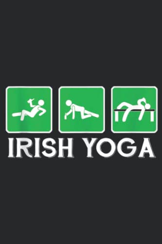 Irish Yoga Beer Drinking Joke Alcohol Joke St Patricks Day Meme: Lined Journal Notebook To Do Schedule, Medium 6x9 Inches, 120 Pages, Printed Cover