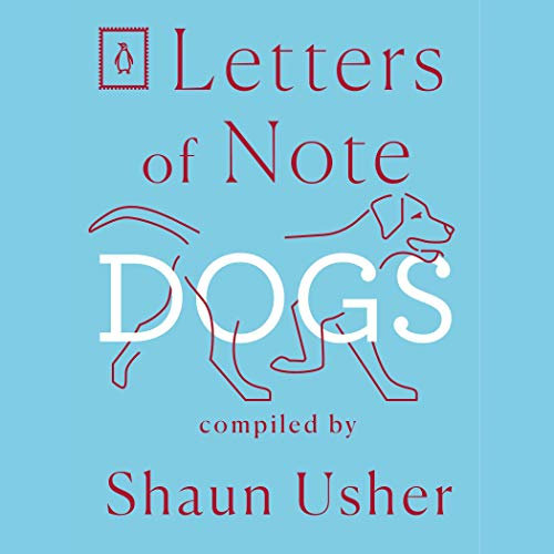 Letters of Note: Dogs: Letters of Note, Book 9