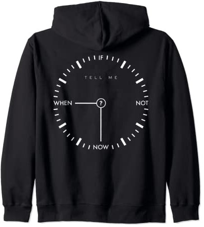 IF NOT NOW WHEN? X UHR. Tell me. Statement Carpe Diem BACK Kapuzenjacke