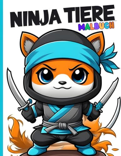 NINJA TIERE: Süße kleine Tiere als Ninjas. Das lustige Malbuch für Kinder ab 6 Jahren.