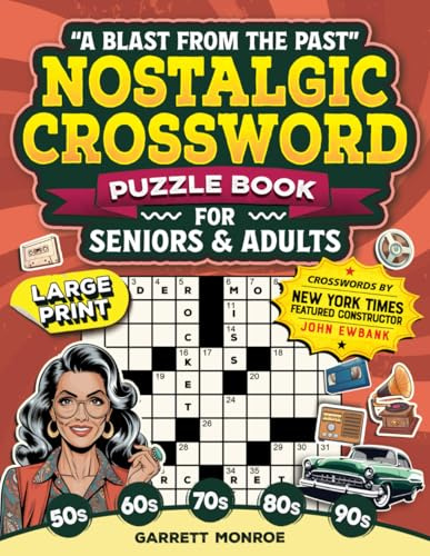 “A Blast From the Past” Nostalgic Crossword Puzzle Book for Seniors & Adults: 50 Memory-Boosting Large Print Puzzles - Music, Sports, History, Movies, TV & More - 1950s-2000s (Classic Gifts)