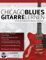 Chicago Blues Gitarre Lernen: Die umfassende Methode für Rhythmus- & Solo-Gitarre (Blues-Gitarre spielen lernen)