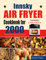 Innsky Air Fryer Cookbook for Newbies and Pros: 2000-Day Easy Tasty Recipes for Your Innsky Air Fryer XL and Air Fryer Toast Oven to Air Fry, Roast, Bake, Grill, Rotisserie, Dehydrator and More