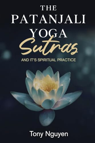 The Patanjali Yoga Sutras and Its Spiritual Practice