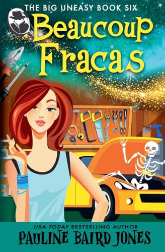 Beaucoup Fracas (Big Uneasy, Band 6)