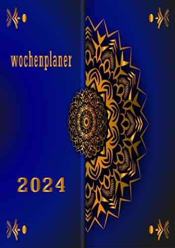 Wochenplaner 2024: Wochenplaner 12 monate von Januar bis Dezember 2024 | A4 Wochenplaner mit Uhrzeiten | Kalenderbuch mit Feiertagen | Mandala Cover