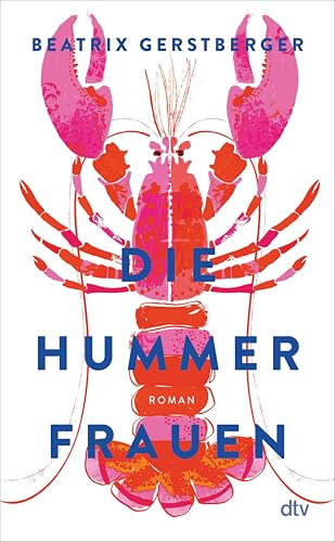 Die Hummerfrauen: Roman | Nominiert für die Shortlist der unabhängigen Buchhandlungen