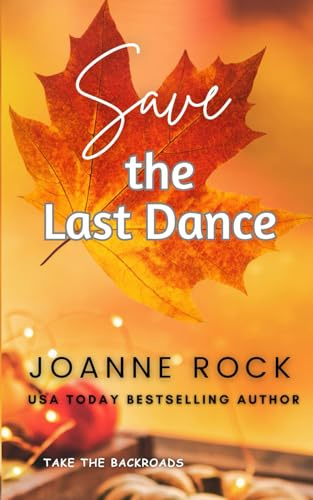 Save the Last Dance: A coming home story: 1 (Take the Backroads)