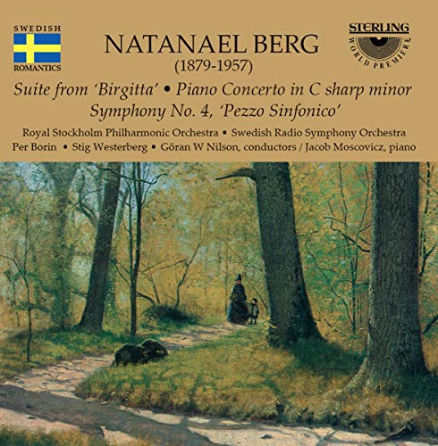 Natanael Berg: Birgitta Suite / Piano Concerto / Symphony No. 4
