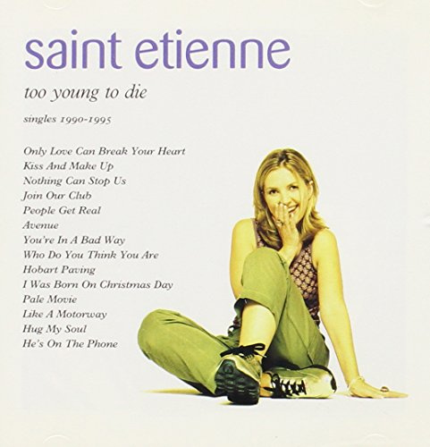 Saint Etienne - Too Young to Die