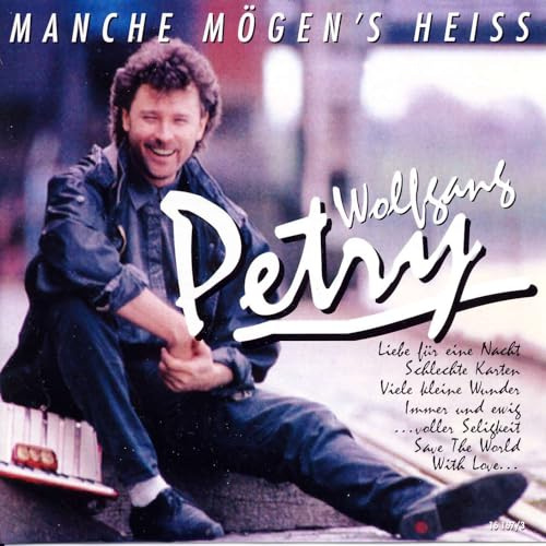 Wolfgang Petry Manche mögen's heiss