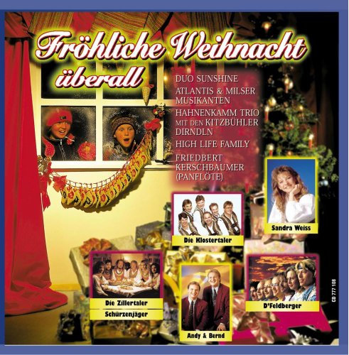 Fröhliche Weihnacht überall (Zillertaler Schürzenjäger, Klostertaler , Panflöte ...)