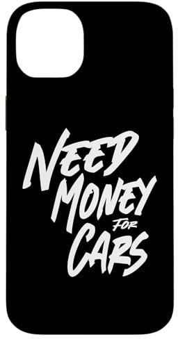 Hülle für iPhone 14 Plus Need Money for Cars / Need Money for Cars