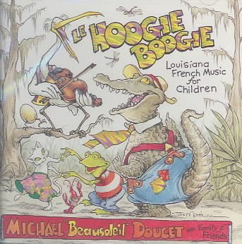 Le Hoogie Boogie: Louisiana French Music For Children