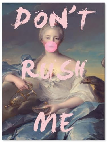 ZERFVTG Funky Pop Don't Rush Me Wandkunst, viktorianisches ästhetisches Poster, einzigartig, Retro, elegant, mädchenhaft, rosa Kaugummi-Drucke für Galerie, Wohnzimmer, Wanddekoration, 30,5 x 40,6 cm,