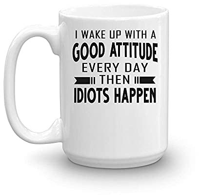 I Wake Up with A Good Attitude Every Day Coffee Mug
