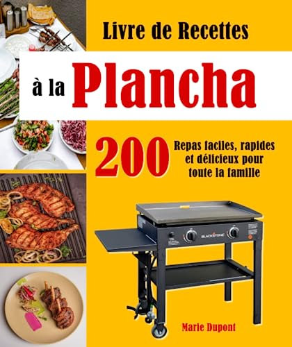 Livre de Recettes à la Plancha: 200 Repas faciles, rapides et délicieux pour toute la famille
