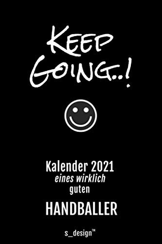 Kalender 2021 für Handballer / Handball-Spieler: Wochenplaner / Tagebuch / Journal für das ganze Jahr: Platz für Notizen, Planung / Planungen / Planer, Erinnerungen und Sprüche